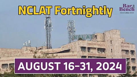 NCLAT Fortnightly August 16-31, 2024