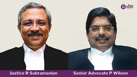 Justice R Subramanian and Senior Advocate P Wilson