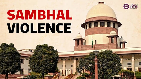 Supreme Court, Sambhal Violence