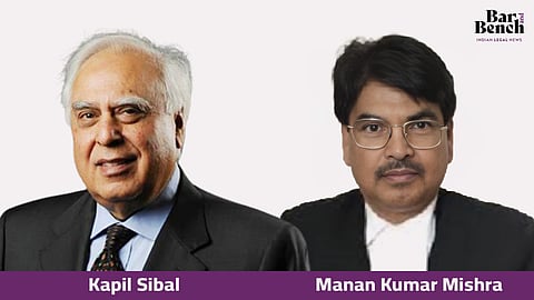 Kapil Sibal and Manan Kumar Mishra