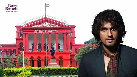 Sonu Nigam & Karnataka HC