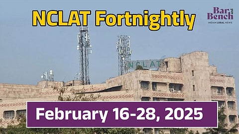 NCLAT-Fortnightly, February 16-28, 2025