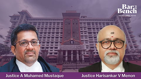 Justice A Muhamed Mustaque and Justice Harisankar V Menon