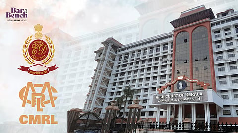 Kerala High Court with CMRL logo, ED logo