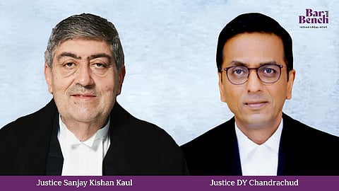 Justice Sanjay Kishan Kaul and Justice DY Chandrachud