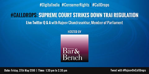 #CallDrops: Twitter Q&A with Rajeev Chandrasekhar, Member of Parliament