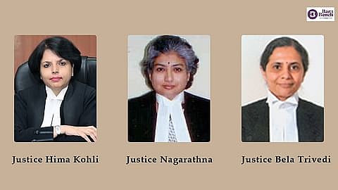 Justices Hima Kohli, Nagarathna & Bela Trivedi
