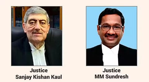 Justices Sanjay Kishan Kaul and MM Sundresh