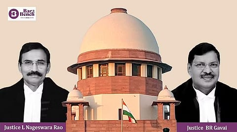 Justice L Nageswara Rao, Justice BR Gavai and Supreme court
