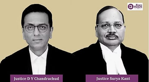 Justice DY Chandrachud and Justice Surya Kant
