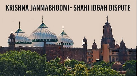Krishna Janmabhoomi - Shahi Idgah Dispute 
