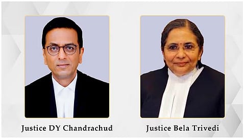 Justice DY Chandrachud and Justice Bela Trivedi