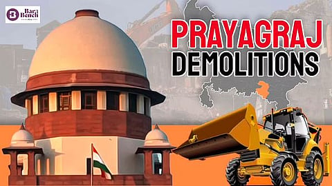 Supreme Court and Prayagraj demolitions

