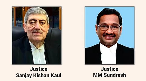 Justices Sanjay Kishan Kaul and MM Sundresh
