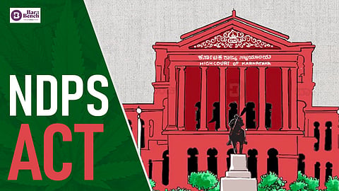 Karnataka High Court and NDPS Act