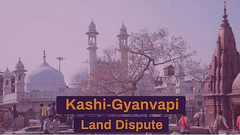 Kashi-Gyanvapi Dispute