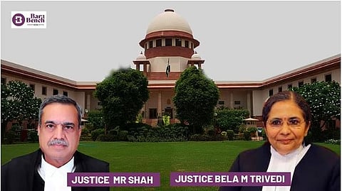 Supreme Court and Justices MR Shah and Bela M Trivedi