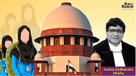 Justice Sudhanshu Dhulia, Supreme Court and hijab