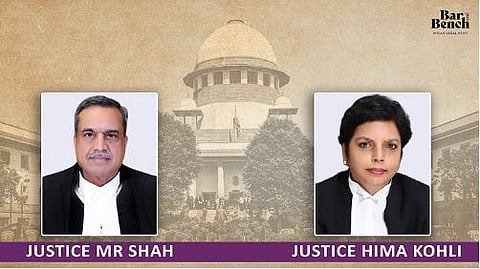 Justice MR Shah and Justice Hima Kohli
