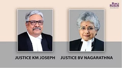 Justice KM Joseph and Justice BV Nagarathna