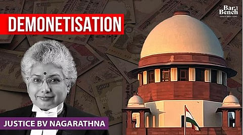 Supreme court, Justice BV Nagarathna and Demonetisation