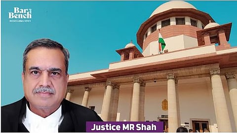 Justice MR Shah and Supreme Court