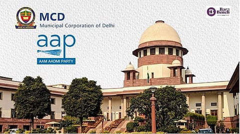 Supreme Court and Delhi MCD, AAP