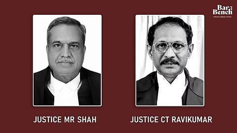 JusticeT MR Shah and Justice CT Ravikumar
