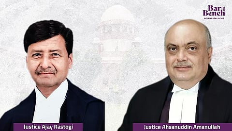 Justices Ahsanuddin Amanullah and Ajay Rastogi