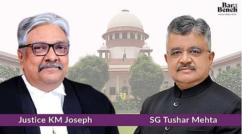 Justice KM Joseph, SG Tushar Mehta and Supreme Court
