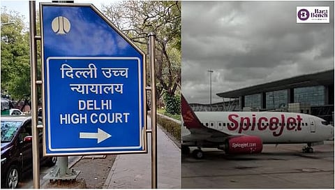 Delhi HC and SpiceJet
