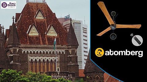 Atomberg Fans and Bombay High Court