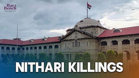 ನಿಠಾರಿ ಸರಣಿ ಹತ್ಯೆ: ಬಡ ಕೆಲಸಗಾರನ ಮೇಲೆ ಗೂಬೆ ಕೂರಿಸಿದ ಸಿಬಿಐ, ಉ.ಪ್ರದೇಶ ಪೋಲೀಸರಿಗೆ ಅಲಾಹಾಬಾದ್ ಹೈಕೋರ್ಟ್ ಛೀಮಾರಿ
