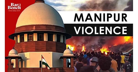 Manipur violence and Supreme Court
