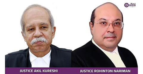 Justice Akil Kureshi and Justice Rohinton Nariman
