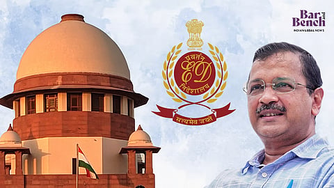 Arvind Kejriwal, Supreme Court and ED

