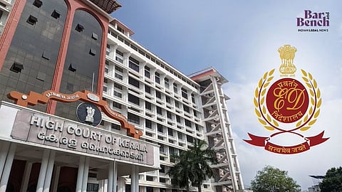 Kerala High court with Enforcement Directorate