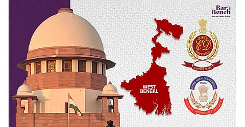 CBI, ED, WEST BENGAL map and supreme court
