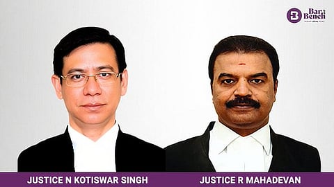 Justice N Kotiswar Singh and Justice R Mahadevan
