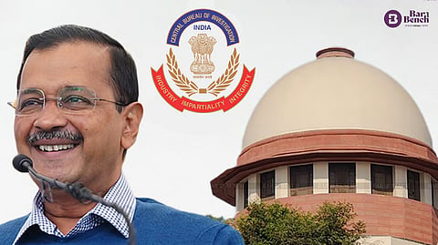 Arvind Kejriwal, Supreme Court and CBI