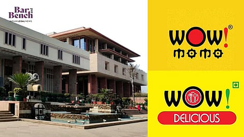 Delhi High Court with Wow Momo and Wow Delicious
