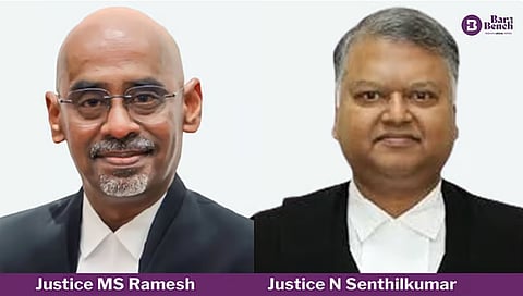 Justice MS Ramesh and Justice N Senthilkumar
