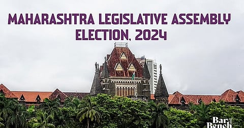 Bombay High Court and Maharashtra legislative assembly elections, 2024.
