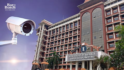 Kerala High Court and CCTV camera
