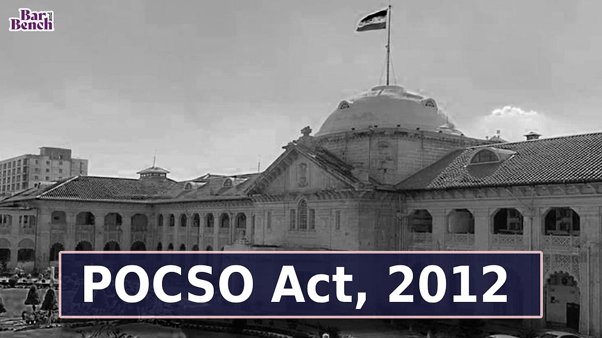 Allahabad High Court asks Law Commission to recommend amendments to POCSO Act, saying it ignores social realities