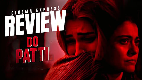 Do Patti Movie Review: Kajol and Kriti Sanon labour in this K-serial of a thriller