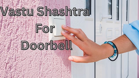 Vastu Shashtra For Doorbell