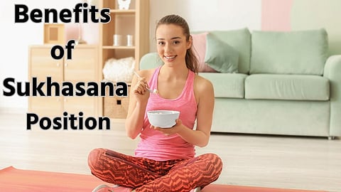 Benefits of Sukhasana Position