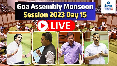 Goa Assembly Monsoon Session 2023 Day 15 