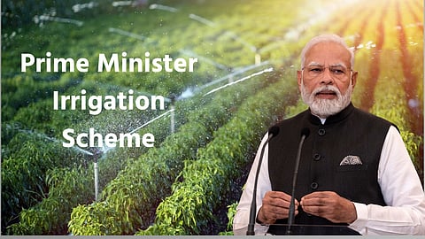 Prime Minister Irrigation Scheme